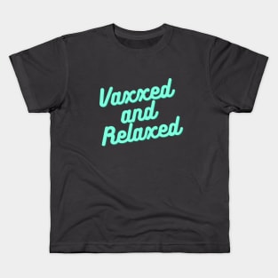 Vaxxed and relaxed vaccination shirt Kids T-Shirt